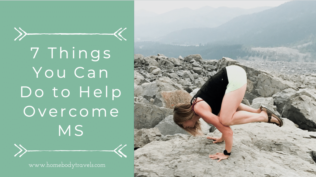 7 Things You Can Do To Overcome MS